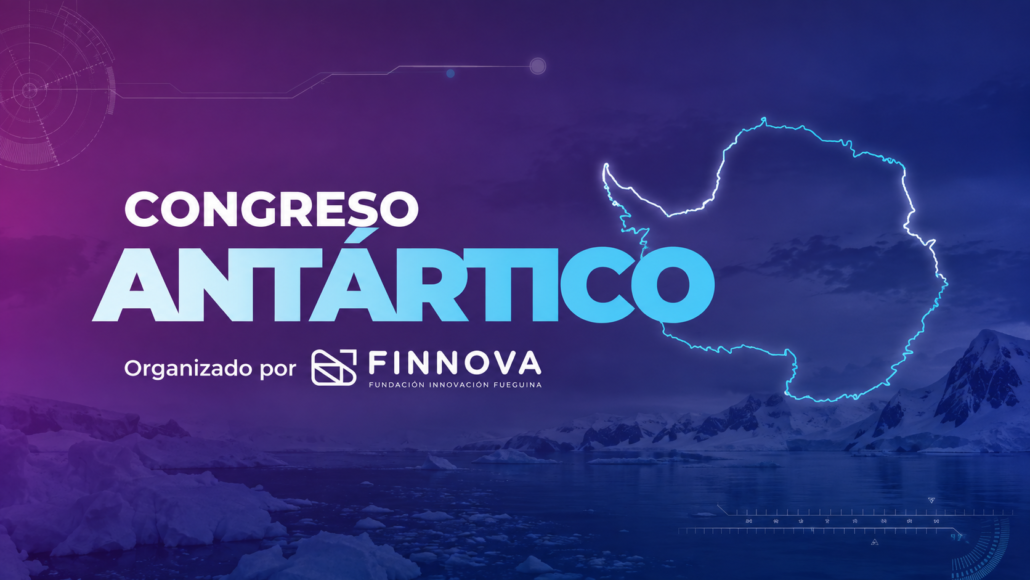 Congreso Antártico Ushuaia organizado por FINNOVA